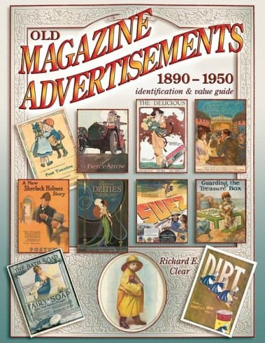 Old Magazine Advertisements 1890-1950, Identification & Value Guide - Image 1