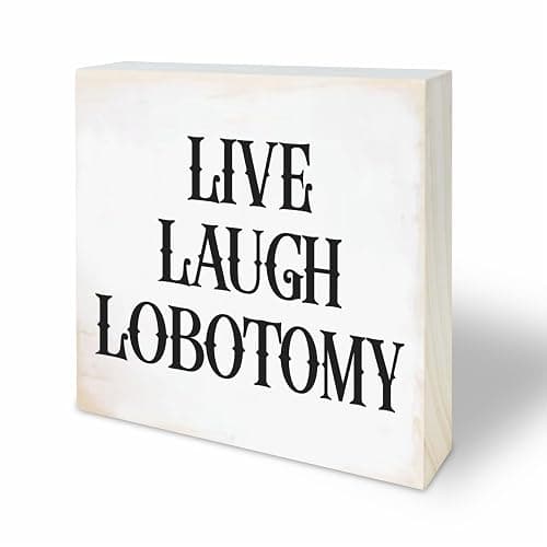 4“X 4” Natural Pine Wood Plaque - Live Laugh Lobotomy - Gothic Wooden Decor For Tabletop, Shelf, Cheerful Gift, Home & Office Decorations - A31 - Image 1