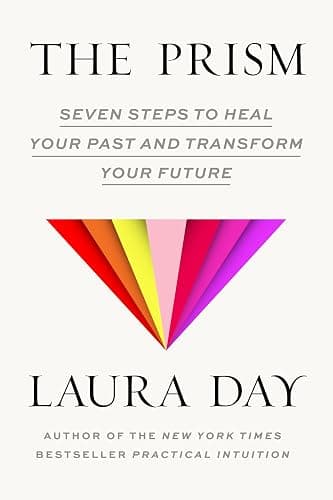 The Prism: Seven Steps to Heal Your Past and Transform Your Future - Image 1