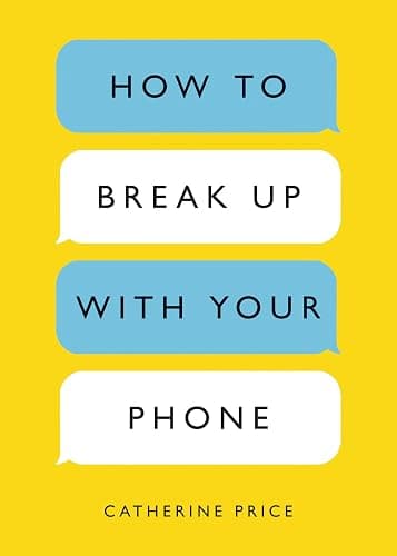 How to Break Up with Your Phone: The 30-Day Plan to Take Back Your Life - Image 1