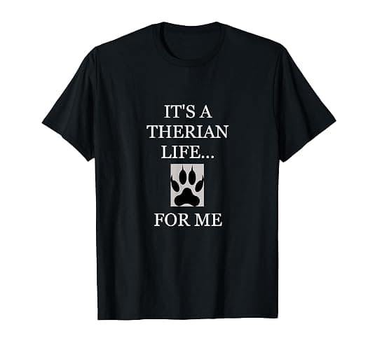 It's a Therian life... T-Shirt - Image 1