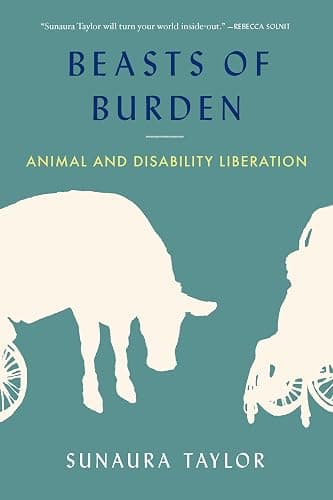 Beasts of Burden: Animal and Disability Liberation - Image 1