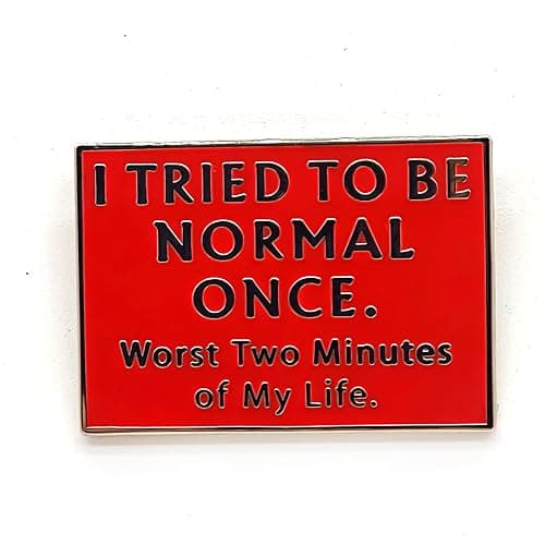 I Tried To Be Normal Once. Worst Two Minutes Of My Life - Literature Series - Enamel Lapel Pin - Plated Badge for Clothing, Bags, and Lanyards - Image 1