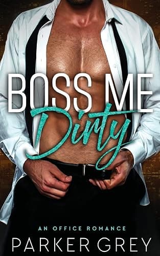 Boss Me Dirty: An Office Romance (Get Dirty) - Image 1
