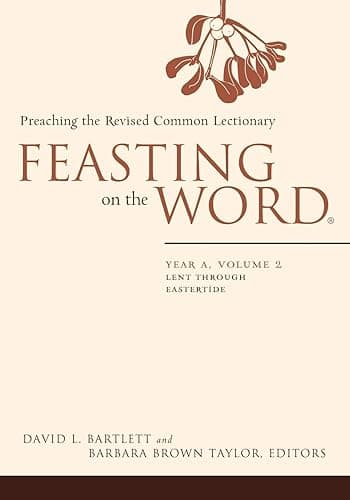 Feasting on the Word: Year A, Volume 2: Lent through Eastertide - Image 1