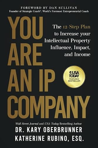 You Are an IP Company: The 12-Step Plan to Increase Your Intellectual Property Influence, Impact, and Income - Image 1