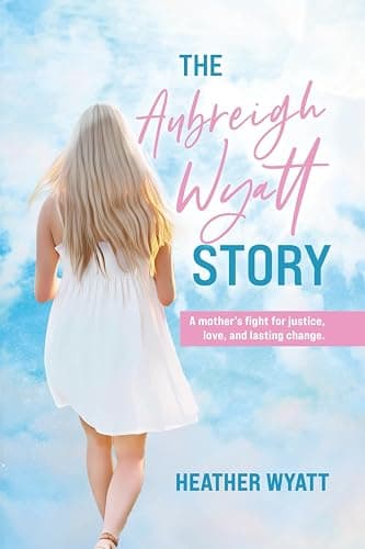 The Aubreigh Wyatt Story: A mother's fight for justice, love, and lasting change - Image 1
