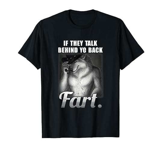 Meme If They Talk Behind Your Back Fart Funny Oddly Specific T-Shirt - Image 1