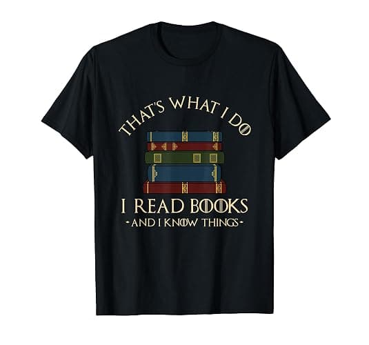 That's What I Do I Read Books and I Know Things - Reading T-Shirt Small - Image 1