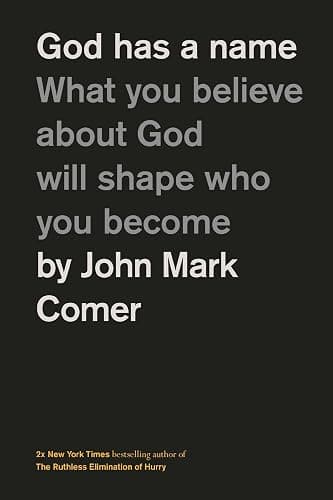 God Has a Name: What You Believe About God Will Shape Who You Become - Image 1