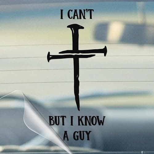I Can't But I Know A Guy Car Decal - Christian Car Stickers and Decals - Window Decals for Vehicles - Stickers Cars and Truck Decal for Men, Woman, Christian - Sticker of Cars thumbnail 4