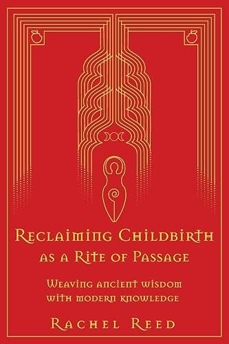 Reclaiming Childbirth as a Rite of Passage: Weaving ancient wisdom with modern knowledge - Image 1