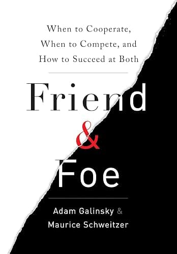 Friend & Foe: When to Cooperate, When to Compete, and How to Succeed at Both - Image 1