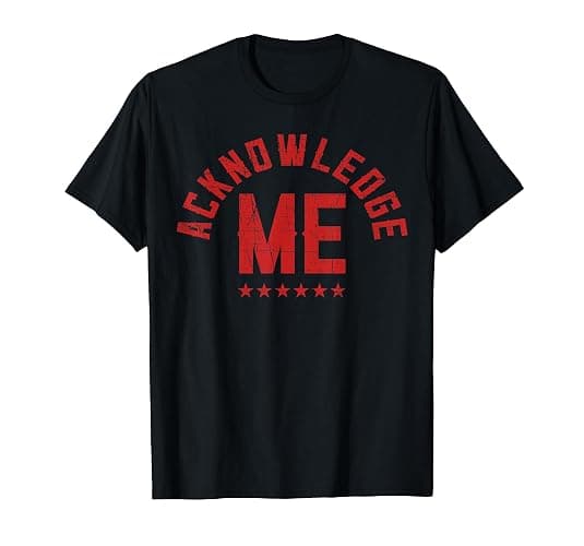 Vintage Design, Acknowledge Me, Sports Competition T-Shirt - Image 1