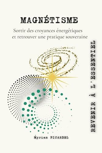 MAGNÉTISME: Sortir des croyances énergétiques et retrouver une pratique souveraine - Image 1