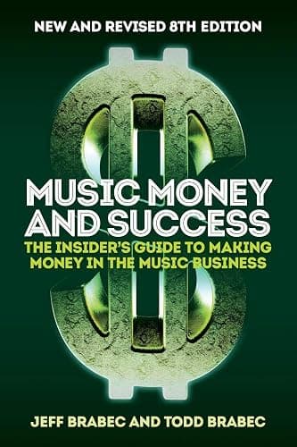Music Money and Success 8th Edition: The Insider's Guide to Making Money in the Music Business - Image 1