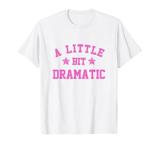 A Little Bit Dramatic Funny Drama Girl Queen T-Shirt - Women - White - 3X-Large
