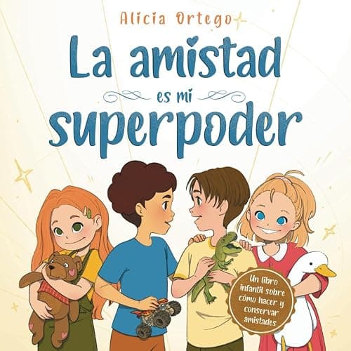 La amistad es mi superpoder: Un libro para niños de 4 a 8 años que trata sobre cómo hacer amigos, mantenerlos y desarrollar habilidades sociales. (Mis libros de superpoderes) (Spanish Edition) - Image 1
