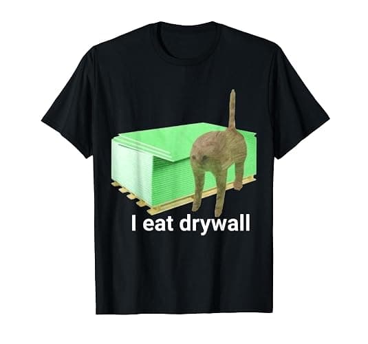 I eat Drywall Cat Funny Meme T-Shirt - Image 1