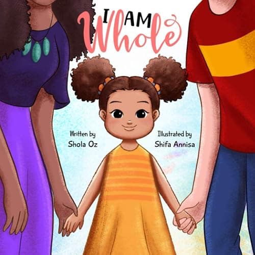 I Am Whole: A Multi-Racial Children's Book Celebrating Diversity, Language, Race and Culture - Image 1