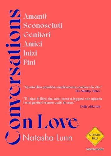 Conversations on love. Amanti, sconosciuti, genitori, amici, inizi, fini - Image 1