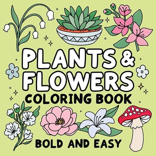 Bold and Easy Plants & Flowers Coloring Book: Simple and Relaxing Designs Featuring Nature-Themed Illustrations for Adults and Kids to Color - Image 1