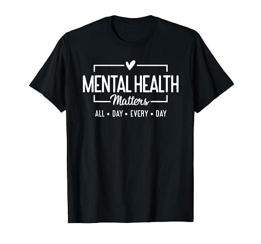 Mental Health Matters All Day Every Day Inspirational T-Shirt - Image 1