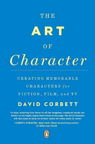 The Art of Character: Creating Memorable Characters for Fiction, Film, and TV - Image 1