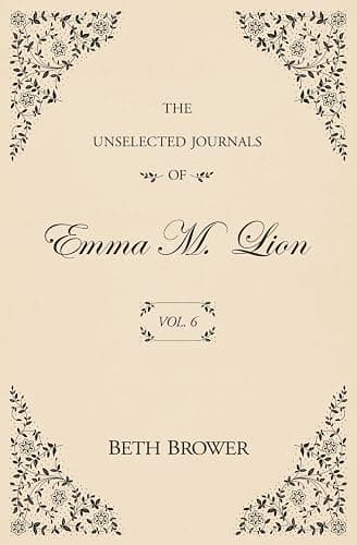 The Unselected Journals of Emma M. Lion: Vol. 6 - Image 1