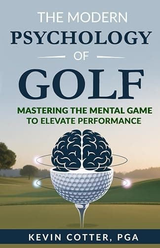 The Modern Psychology of Golf: Mastering the Mental Game to Elevate Performance - Image 1