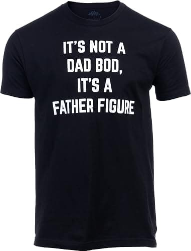 It's not a Dad BOD, It's a Father Figure | Funny Daddy Tee Shirt, Sarcastic Saying Joke T-Shirt for Men Grandpa - Image 1
