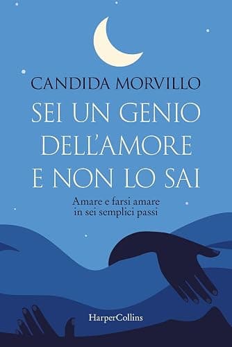Sei un genio dell'amore e non lo sai. Amare e farsi amare in sei semplici passi - Image 1