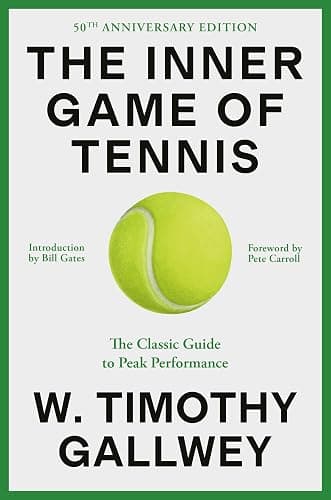 The Inner Game of Tennis (50th Anniversary Edition): The Classic Guide to the Mental Side of Peak Performance: The Classic Guide to Peak Performance - Image 1