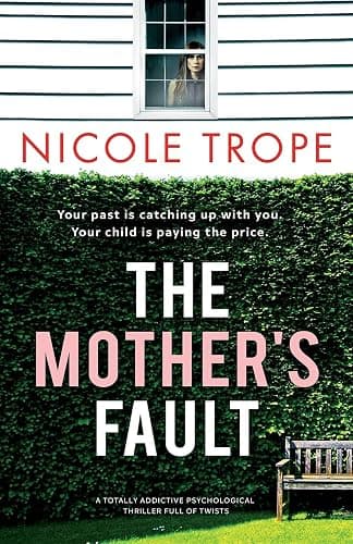 The Mother's Fault: A totally addictive psychological thriller full of twists - Image 1