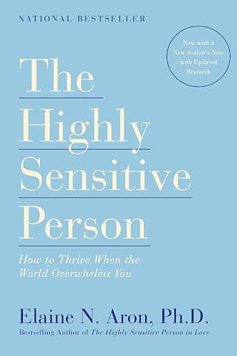 The Highly Sensitive Person: How to Thrive When the World Overwhelms You - Image 1