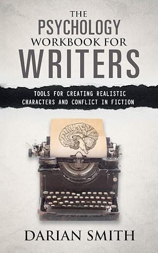 The Psychology Workbook for Writers: Tools for Creating Realistic Characters and Conflict in Fiction - Image 1