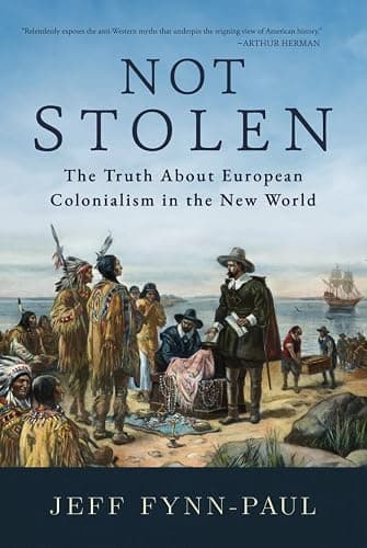 Not Stolen: The Truth About European Colonialism in the New World - Image 1