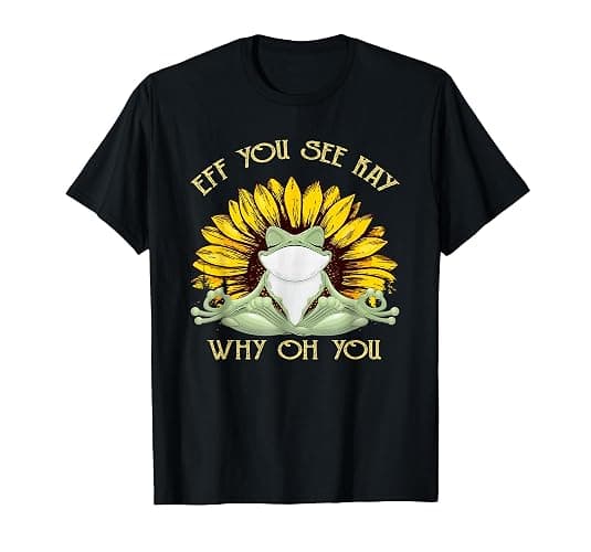 Eff You-See Kay Why Oh-You Funny Sunflower Frog Yoga Lover T-Shirt - Image 1