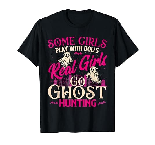 Real Girls Go Ghost Hunting - Ghosts Paranormal Researcher T-Shirt - Image 1