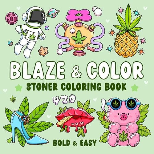 Blaze & Color: Bold and Easy Stoner Coloring Book for Weed-Loving Adults Featuring 40 Cute and Trippy Designs for Relaxation and Good Vibes - Image 1