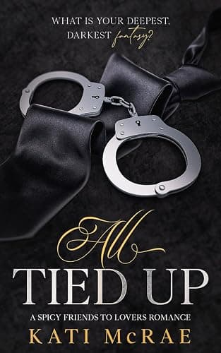All Tied Up: A Spicy Friends to Lovers Romance (The California Romance Series) - Image 1