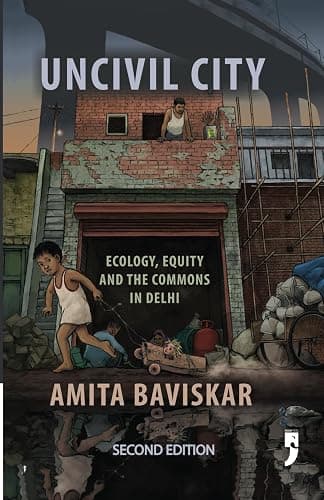 Uncivil City: Ecology, Equity and the Commons in Delhi - Image 1