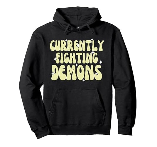 Funny Currently Fighting Demons Apparel Pullover Hoodie - Image 1