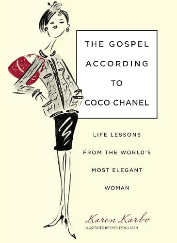 Gospel According to Coco Chanel: Life Lessons From The World's Most Elegant Woman - Image 1