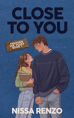 Close to You: An Epic & Emotional Coming-of-Age Friends to Lovers Romance (Through the Years) - Image 1