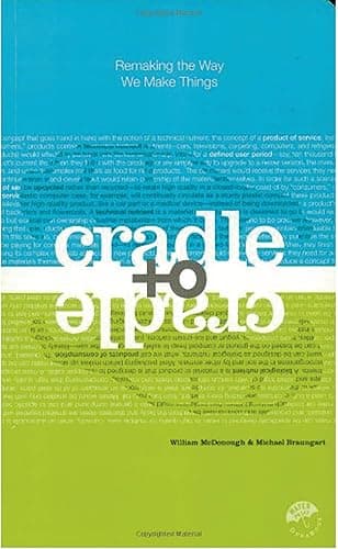 Cradle to Cradle: Remaking the Way We Make Things - Image 1