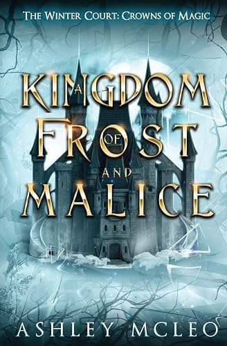 A Kingdom of Frost and Malice: Crowns of Magic Universe (The Winter Court Series) - Image 1