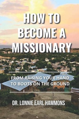 How To Become A Missionary: From Raising Your Hand To Boots On The Ground - Image 1