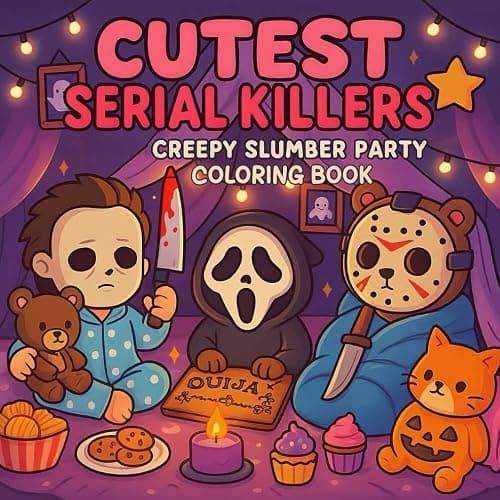 Cutest Serial Killers: Creepy Slumber Party Coloring Book for Adults and Teens: Adorable Yet Creepy of Slasher Icons in Pajamas, Midnight Snacks, and ... Twist (Cutest Serial Killers Coloring Book) - Image 1
