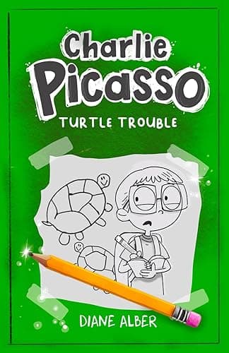 Charlie Picasso: Turtle Trouble (Charlie Picasso and the Magic Pencil- Illustrated Chapter book for Ages 7-11)